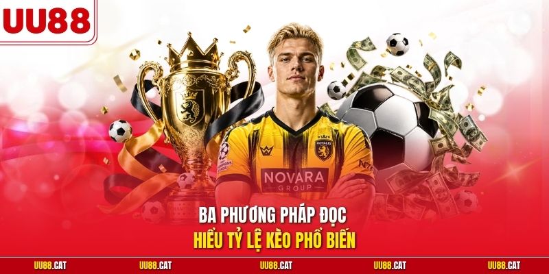 Ba phương pháp đọc hiểu tỷ lệ kèo phổ biến