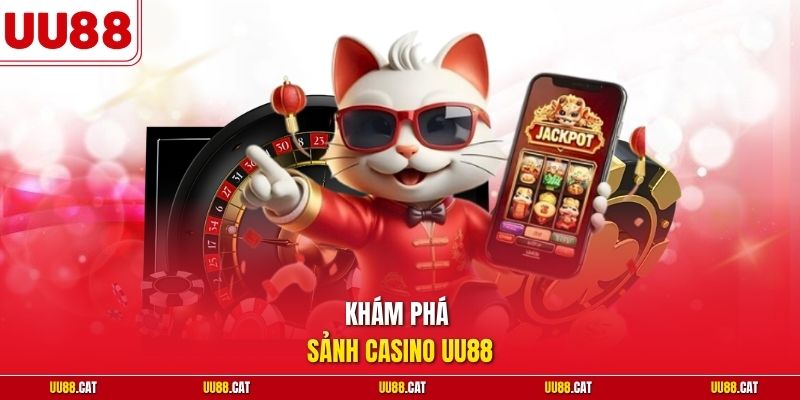 Khám phá sảnh Casino UU88