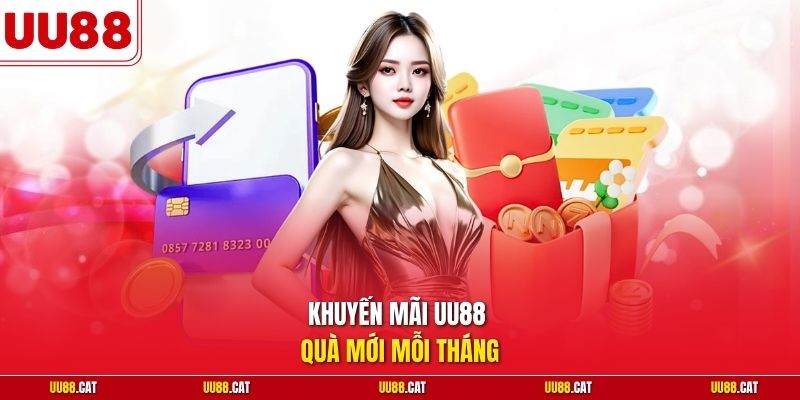 Khuyến mãi UU88 quà mới mỗi tháng