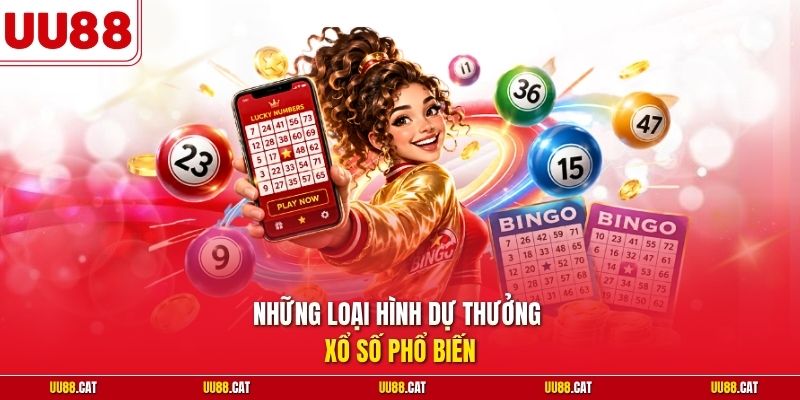 Những loại hình dự thưởng xổ số phổ biến