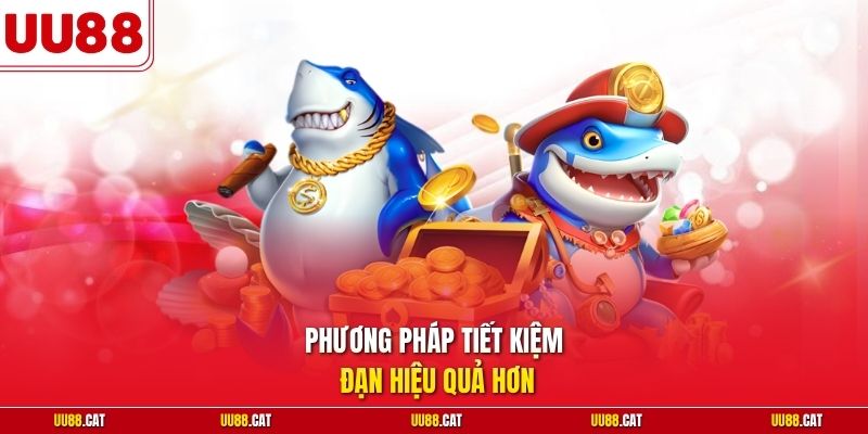 Phương pháp tiết kiệm đạn hiệu quả hơn