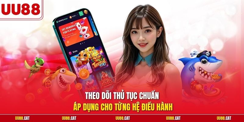 Theo dõi thủ tục chuẩn áp dụng cho từng hệ điều hành