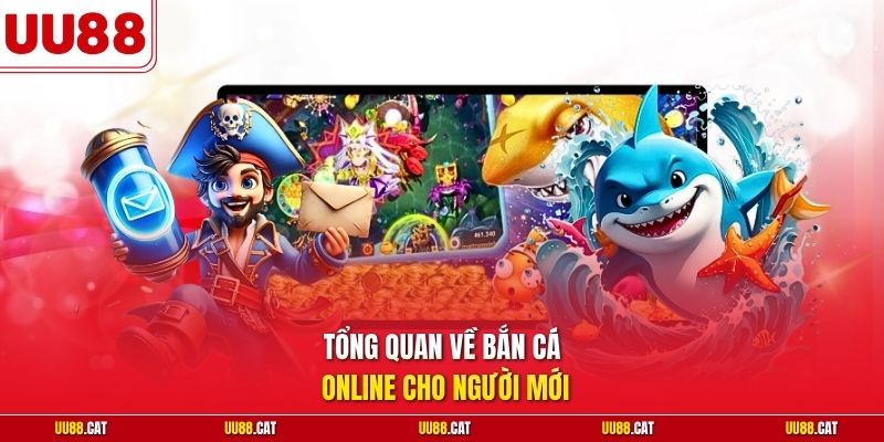 Tổng quan về bắn cá online cho người mới