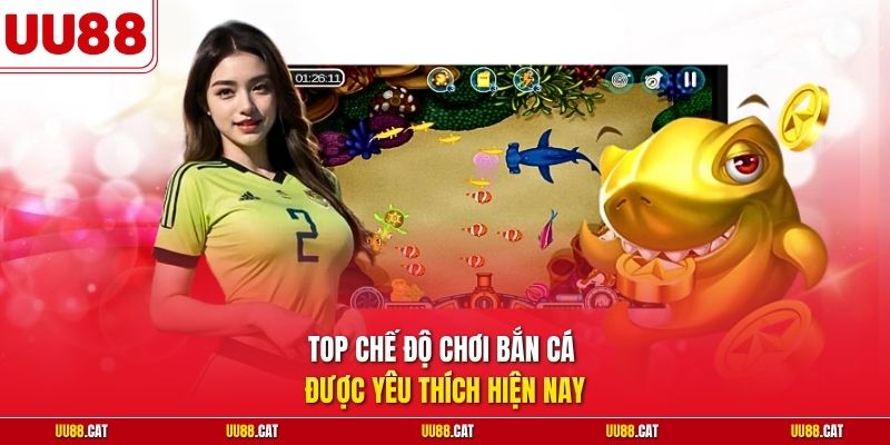 Top chế độ chơi bắn cá được yêu thích hiện nay