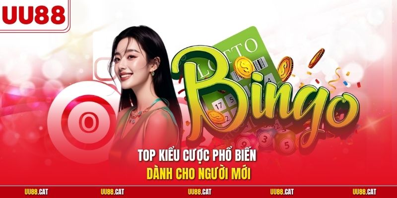 Top kiểu cược phổ biến dành cho người mới